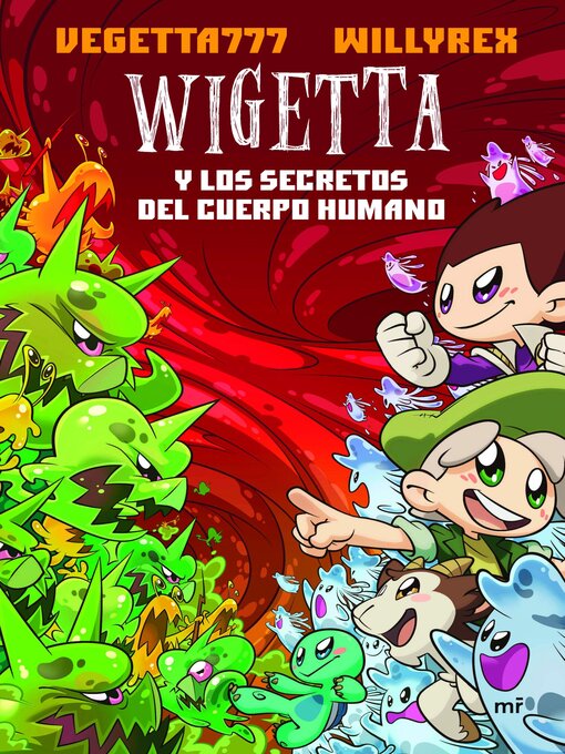 Title details for 9. Wigetta y los secretos del cuerpo humano by Vegetta777 y Willyrex - Available